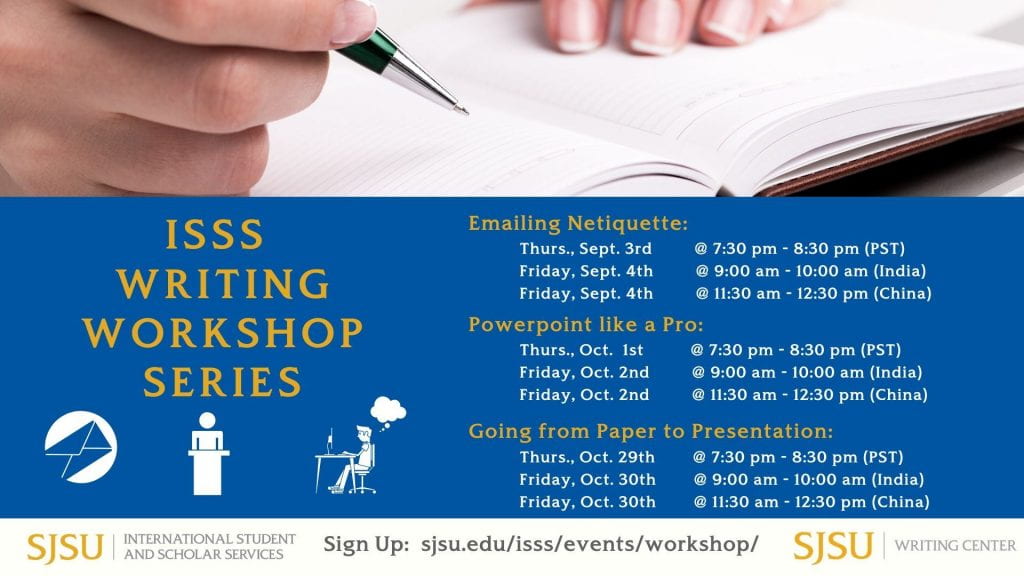Emailing Netiquette Workshop on September 3, 2020 at 7:30 p.m. (PST). PowerPoint like a Pro workshop on October 1, 2020 at 7:30 p.m. (PST). Going from Paper to Presentation workshop on October 29, 2020 at 7:30 p.m. (PST).