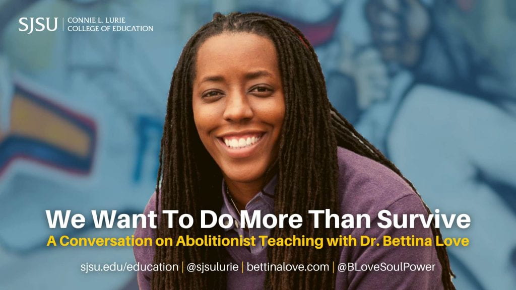 SJSU Lurie College of Education Conversation with Bettina Love