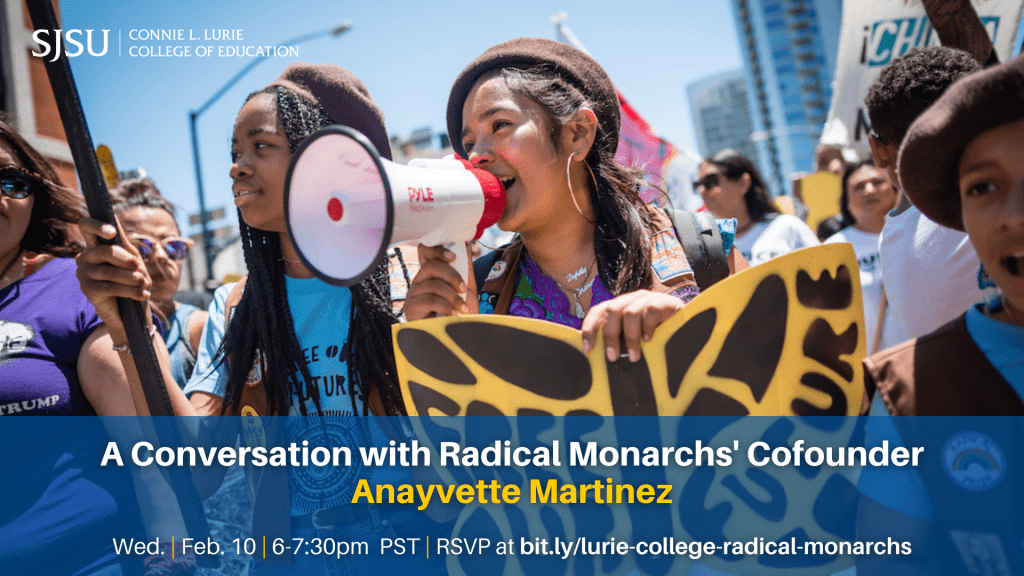 SJSU Lurie College of Education Conversation with Radical Monarchs Cofounder Anayvette Martinez