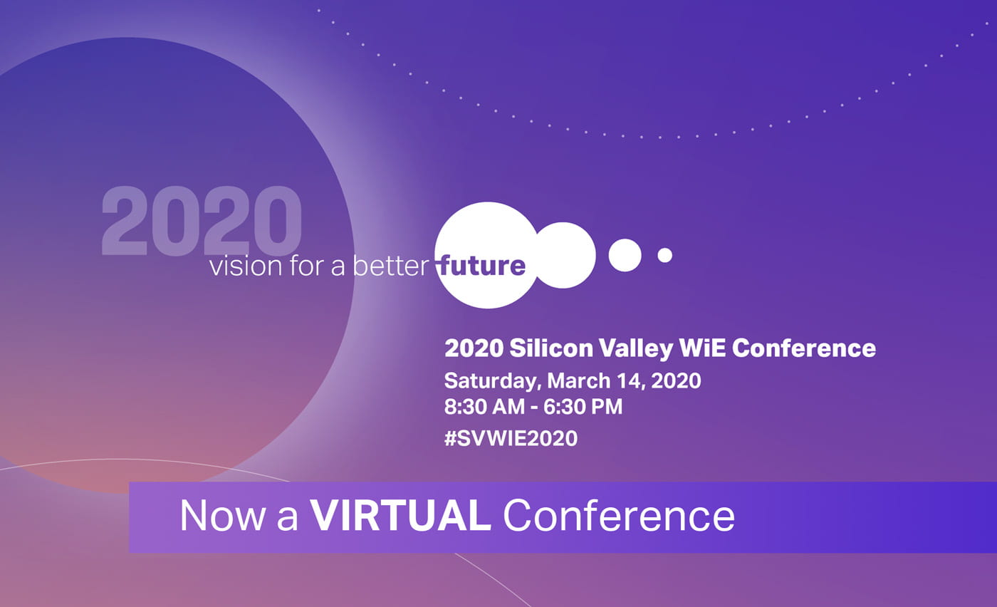 Graphic of 2020 Silicon Valley WiE Conference announcing a switch to a virtual conference.